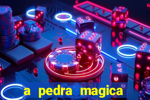 a pedra magica filme completo dublado gratis